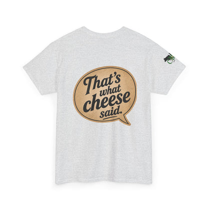 "That’s What Cheese Said" Graphic Tee — Funny Retro Cheese Quote T‑Shirt