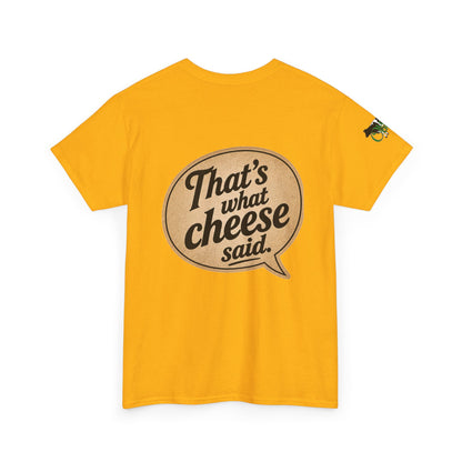 "That’s What Cheese Said" Graphic Tee — Funny Retro Cheese Quote T‑Shirt