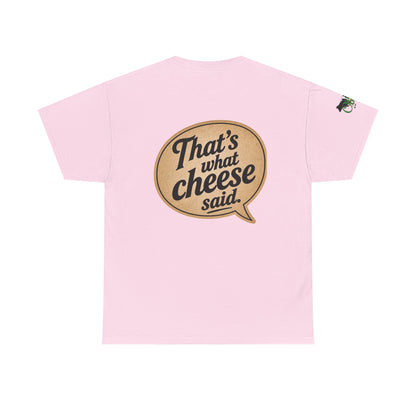 "That’s What Cheese Said" Graphic Tee — Funny Retro Cheese Quote T‑Shirt