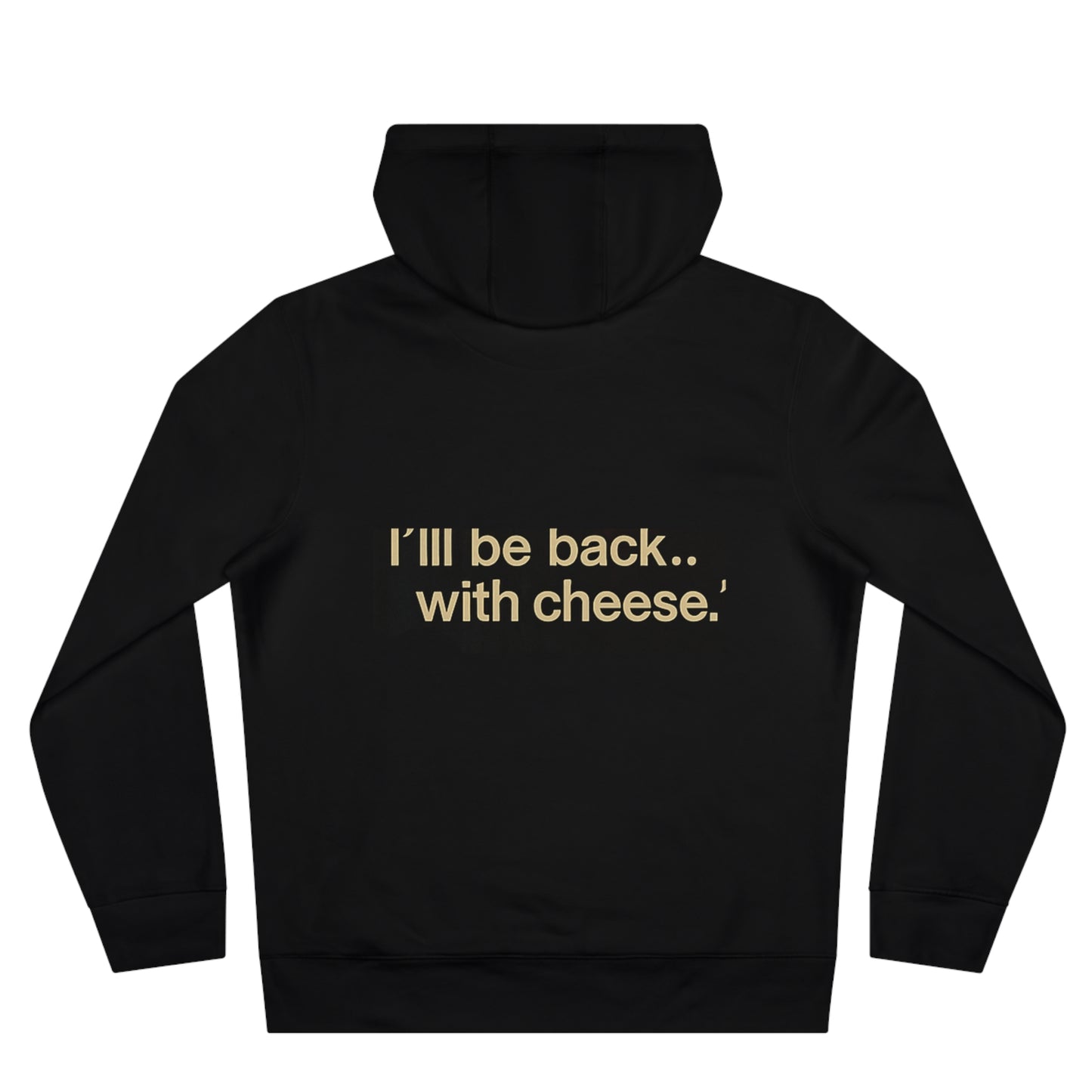 Hoodie — “The Cheesenator” Movie Parody Hooded Sweatshirt (I’ll Be Back…With Cheese)